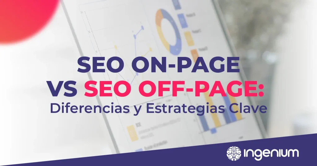 SEO On-Page vs. Off-Page: Diferencias y Estrategias Clave 2